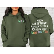 I Know Everything Happens For A Reason But WTF Sweatshirt, Women's Adult Humor Hoodie, Vsco Funny Hoodie, Trendy Sweatshirt gift