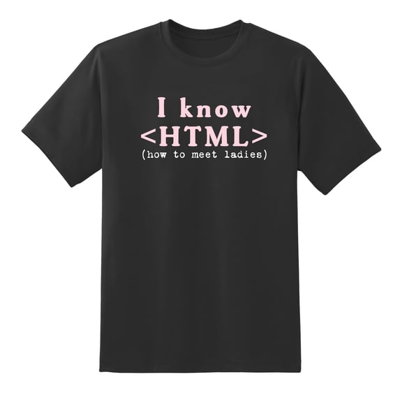I Know HTML - How to Meet Ladies Funny Short O-Neck Tshirts Black,S
