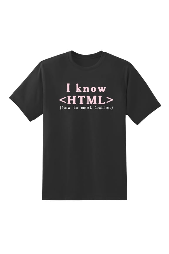 I Know HTML - How to Meet Ladies Funny Short O-Neck Tshirts Black,XXL
