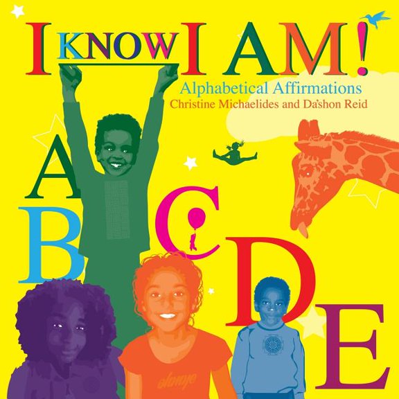 I Know I Am!: Alphabetical Affirmations, (Paperback)