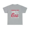thumbnail image 1 of I Know I Do Math Like A Girl Try to Keep Up Math Tshirt, 1 of 1