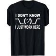 thumbnail image 1 of I Don't Know I Just Work Here Graphic T-Shirt, Unisex Soft Cotton Crew Neck Top, All Season Funny Slogan Tee, Casual Daily Outfit for Office Workers and Humor Lovers, 1 of 9