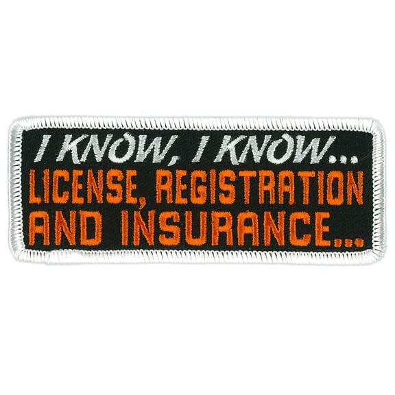 I Know I Know Licence Registration & Insurance Patch, Embroidered Iron-On / Sew-On Rayon Patch - 4" x 2"