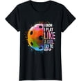 thumbnail image 1 of I Know I Play Like A Girl Funny Pickleball Player T-Shirt, 1 of 4