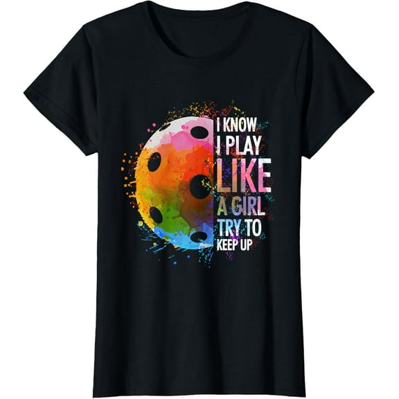 I Know I Play Like A Girl Funny Pickleball Player T-Shirt