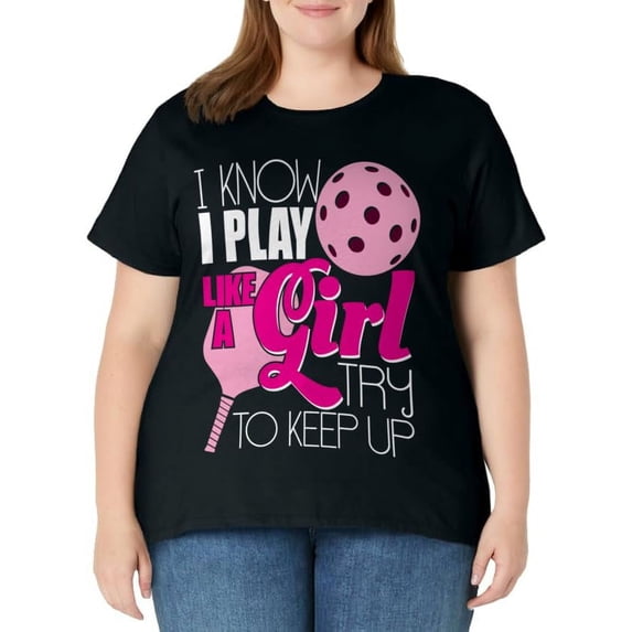 I Know I Play Like A Girl Try To Keep Up - Paddleball Player T-Shirt