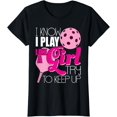 thumbnail image 1 of I Know I Play Like A Girl Try To Keep Up - Paddleball Player T-Shirt, 1 of 3