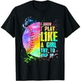 thumbnail image 1 of I Know I Play Like A Girl Try To Keep Up Softball Funny Creative Graphic Women T-Shirt, 1 of 4