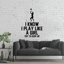 I Know I Play Like A Girl Try To Keep Up Volleyball Player Silhouette Toss Volleyball Quote Vinyl Wall Sticker Art Decal Girls Boys Kids Room Design Home Gym Sports Court Decoration Size (10x8 inch)