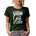 thumbnail image 1 of I Know I Swim Like a Girl, Try to Keep Up - Swimmer Themed, Military Green T-Shirt, Medium, 1 of 5