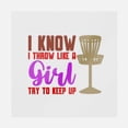 thumbnail image 1 of I Know I Throw Like A Girl Transfer, 1 of 1