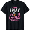 thumbnail image 1 of I Know I play like a Girl Try to keep up T-Shirt, 1 of 4