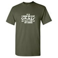 thumbnail image 1 of I Know Im A Bit Crazy Sarcastic Humor Graphic Tees Gift For Mens Novelty Funny T Shirt, 1 of 5