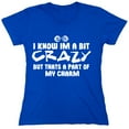 thumbnail image 1 of I Know Im A Bit Crazy Sarcastic Humor Novelty Funny Women's Casual Tees, 1 of 3