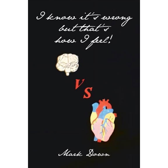 I Know It'S Wrong but That'S How I Feel!, (Paperback)