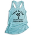 thumbnail image 1 of I Know Karate And Two Other Japanese Words Tank Top, Ladies Racerback Tank Top, Karate Jiu Jitsu MMA Tank, Cancun, Large, 1 of 3