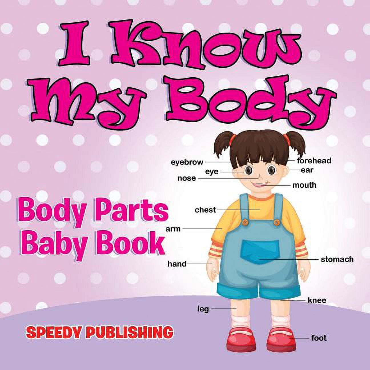 I Know My Body: Body Parts Baby Book, (Paperback)