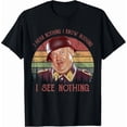thumbnail image 1 of I Know Nothing Hear Nothing See Nothing Sarcastic Humor Unisex T-Shirt, up to size 5XL, 1 of 2