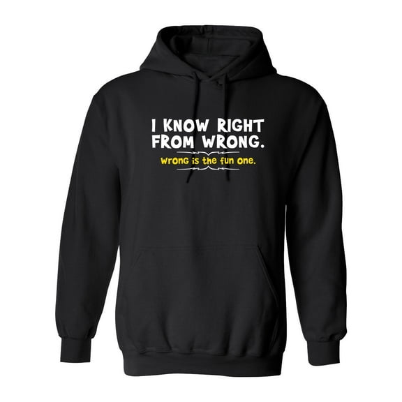 I Know Right From Wrong. Wrong Is The Fun One Sarcastic Novelty Gift Idea Adult Humor Funny Men's Hoodies