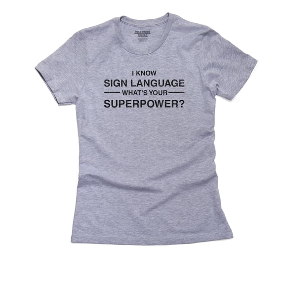I Know Sign Language - What's Your Superpower - ASL Women's Cotton Grey T-Shirt