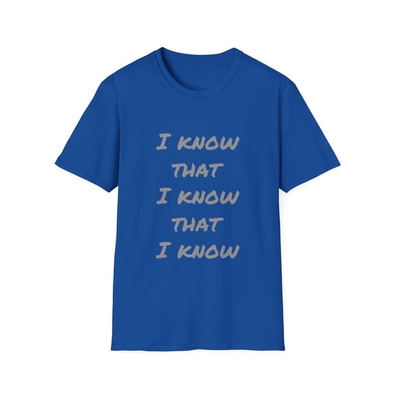 I Know That Funny Parody Novelty Graphic Tees
