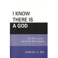 thumbnail image 1 of I Know There Is a God: The Wise, Living, and Loving Watchmaker, (Paperback), 1 of 1