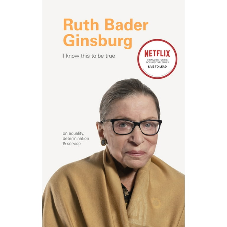 I Know This to Be True Ruth Bader Ginsburg On Equality