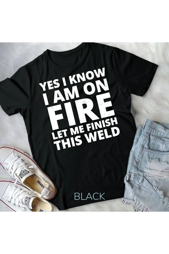 I Know Welder Welding Gifts Men Unisex T-Shirt