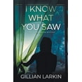 thumbnail image 1 of I Know What You Saw, (Paperback), 1 of 1