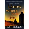 thumbnail image 1 of I Know Where You Live: A Psychological Thriller that Will Keep You Guessing, (Paperback), 1 of 1