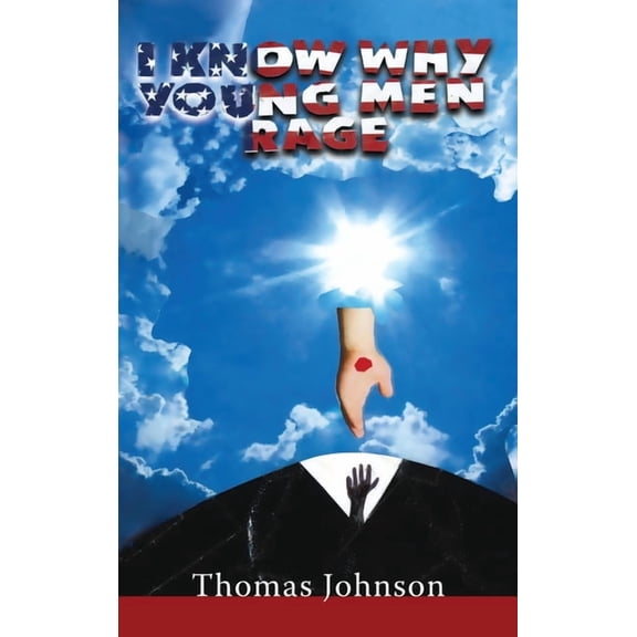 I Know Why Young Men Rage, (Hardcover)