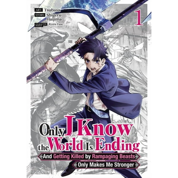 Only I Know the World Is Ending and Gett Only I Know the World Is Ending and Getting Killed by Rampaging Beasts Only Makes Me Stronger (Manga) Vol. 1, (Paperback)