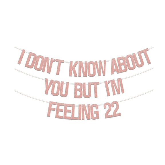 I Don't Know About You But I'm Feeling 22 Banner, 22nd Birthday Party Decorations, Funny Happy 22nd Birthday Party Decor, Cheers to 22 Years Old Anniversary Party Supplies Rose Gold