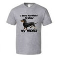 thumbnail image 1 of I Know You Want To Hold My Wiener Dog Unisex Novelty Soft T-Shirt Dachshund Shirt New, 1 of 1