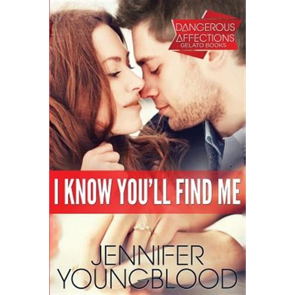 I Know You'll Find Me (Paperback) by Jennifer Youngblood