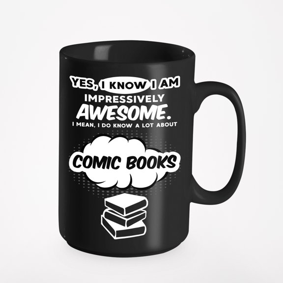 I Know a Lot About Comic Books, Comic Book Fan or Artist, Black 15oz Ceramic Mug