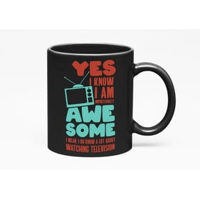 I Know a Lot About Watching Television, Binge Watcher, Black 11oz Ceramic Mug