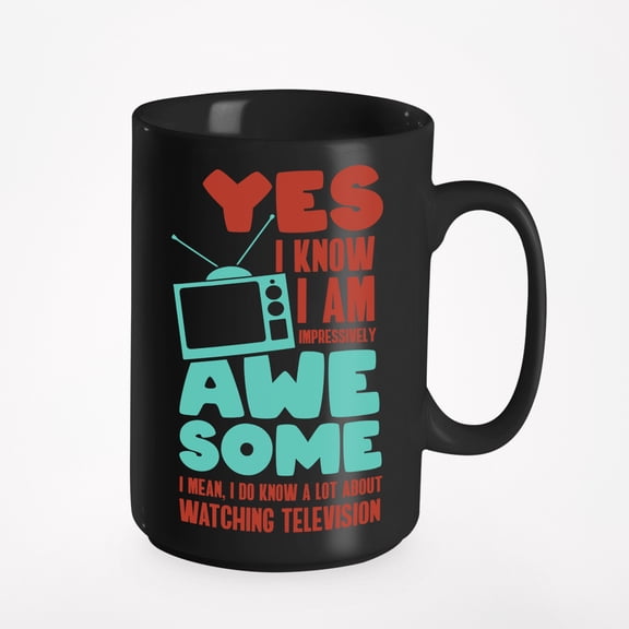 I Know a Lot About Watching Television, Binge Watcher, Black 15oz Ceramic Mug