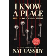 I Know a Place Rest Stop and Other Dark Detours, Paperback