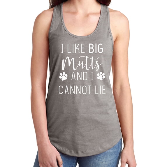 I LIKE BIG MUTTS AND I CANNOT LIE Racerback Tank