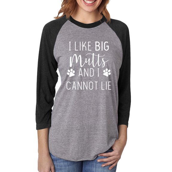 I LIKE BIG MUTTS AND I CANNOT LIE Unisex 3/4 Sleeve Baseball Raglan Tee