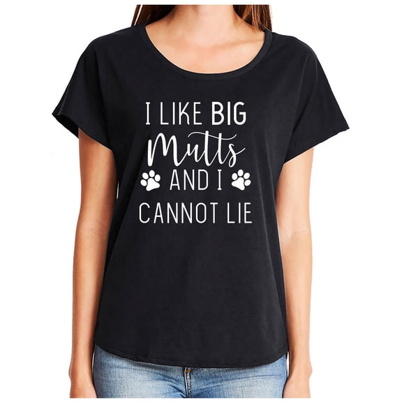 I LIKE BIG MUTTS AND I CANNOT LIE Womens Dolman Tee