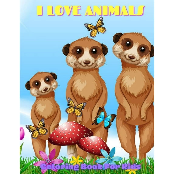 I LOVE ANIMALS - Coloring Book For Kids, (Paperback)