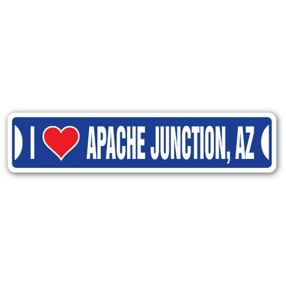 I LOVE APACHE JUNCTION ARIZONA Street Sign az city state us wall road décor gift