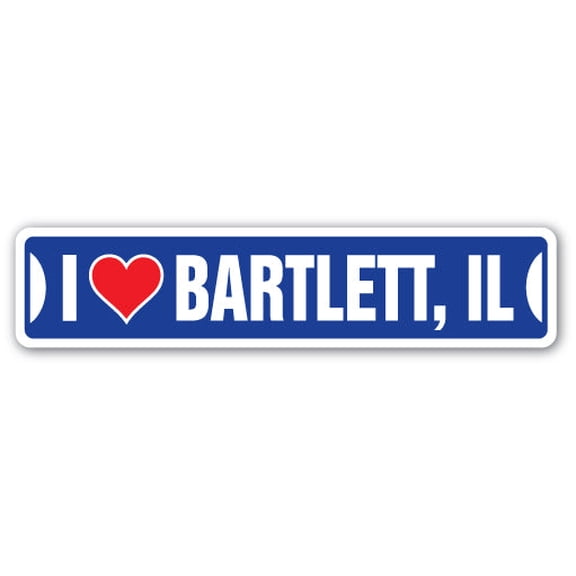 I LOVE BARTLETT ILLINOIS Street Sign il city state us wall road décor gift