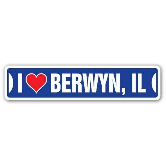I LOVE BERWYN ILLINOIS Street Sign il city state us wall road décor gift