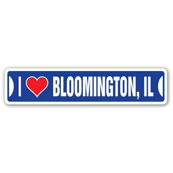 I LOVE BLOOMINGTON ILLINOIS Street Sign il city state us wall road décor gift