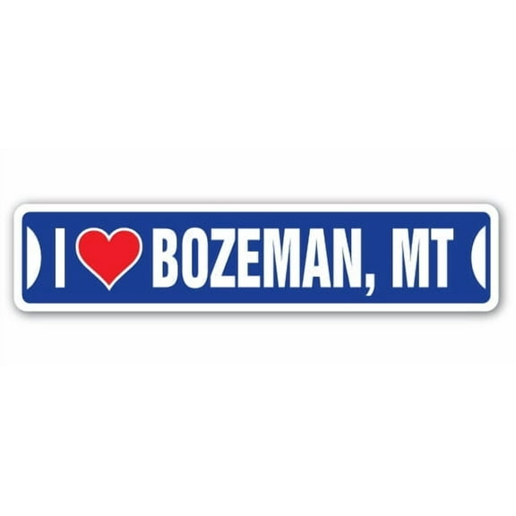 I LOVE BOZEMAN MONTANA Street Sign mt city state us wall road décor gift