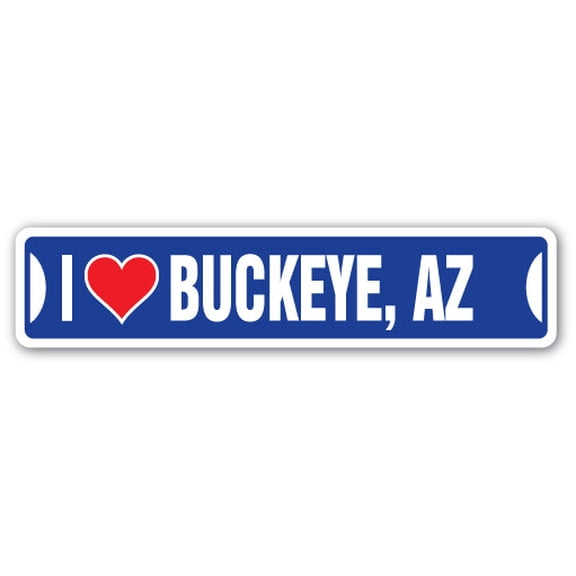 I LOVE BUCKEYE ARIZONA Street Sign az city state us wall road décor gift