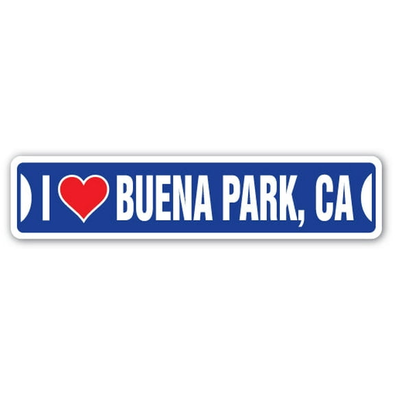 I LOVE BUENA PARK CALIFORNIA Street Sign ca city state us wall road décor gift